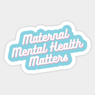 Maternal Mental Health Matters Sticker